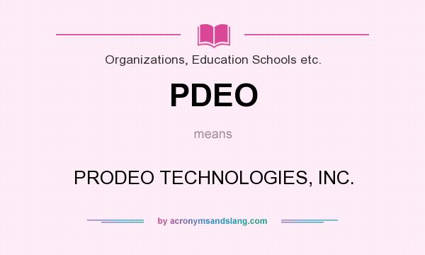 What does PDEO mean? It stands for PRODEO TECHNOLOGIES, INC.