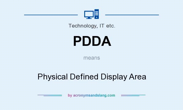 What does PDDA mean? It stands for Physical Defined Display Area