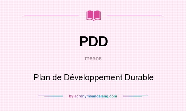 What does PDD mean? It stands for Plan de Développement Durable