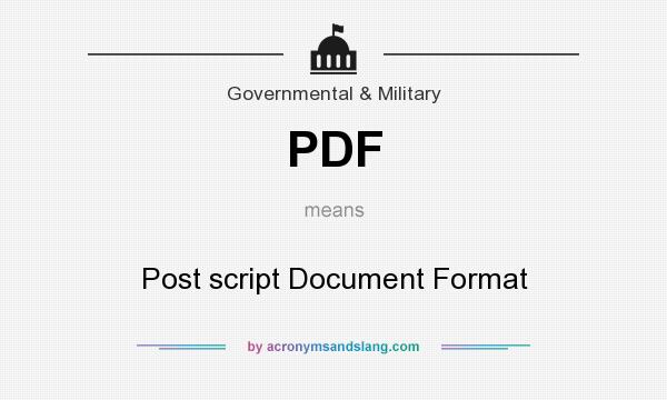 What does PDF mean? It stands for Post script Document Format