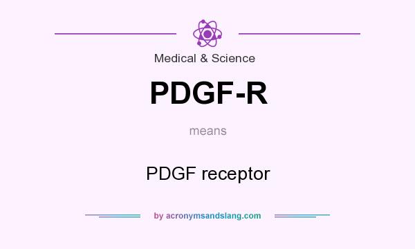 What does PDGF-R mean? It stands for PDGF receptor