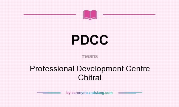 What does PDCC mean? It stands for Professional Development Centre Chitral