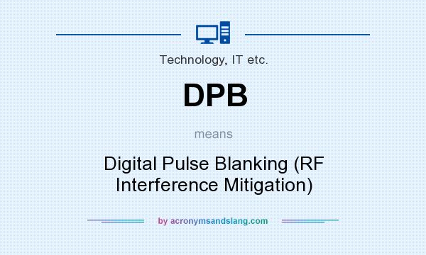 What does DPB mean? It stands for Digital Pulse Blanking (RF Interference Mitigation)