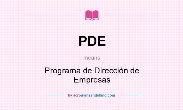 What does PDE mean? It stands for Programa de Dirección de Empresas