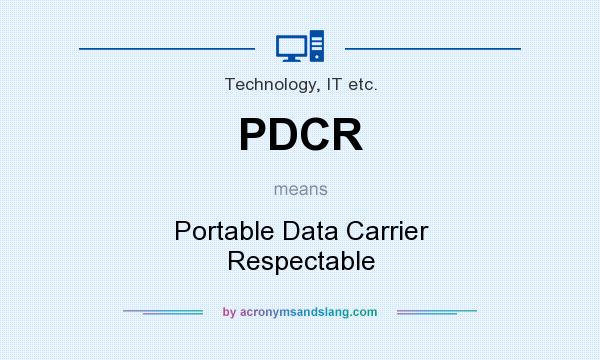 What does PDCR mean? It stands for Portable Data Carrier Respectable