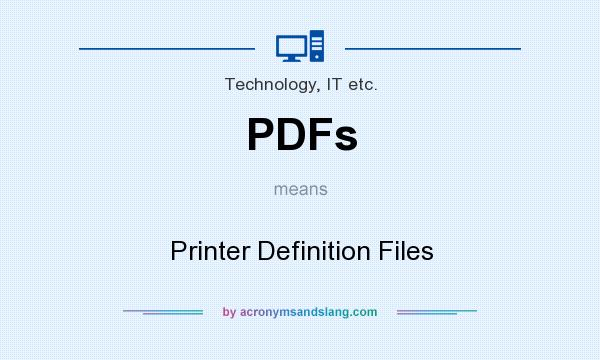 What does PDFs mean? It stands for Printer Definition Files