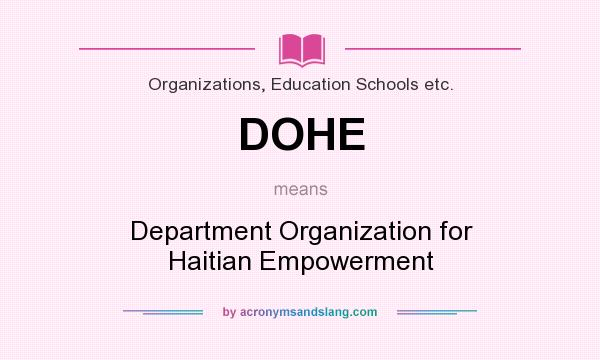 What does DOHE mean? It stands for Department Organization for Haitian Empowerment