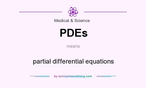 What does PDEs mean? It stands for partial differential equations