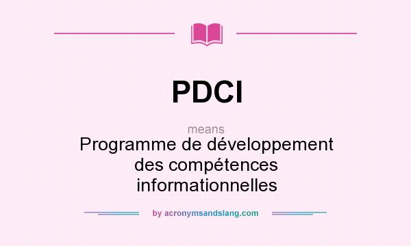 What does PDCI mean? It stands for Programme de développement des compétences informationnelles