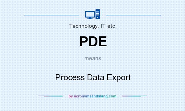 What does PDE mean? It stands for Process Data Export