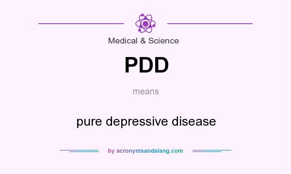 What does PDD mean? It stands for pure depressive disease
