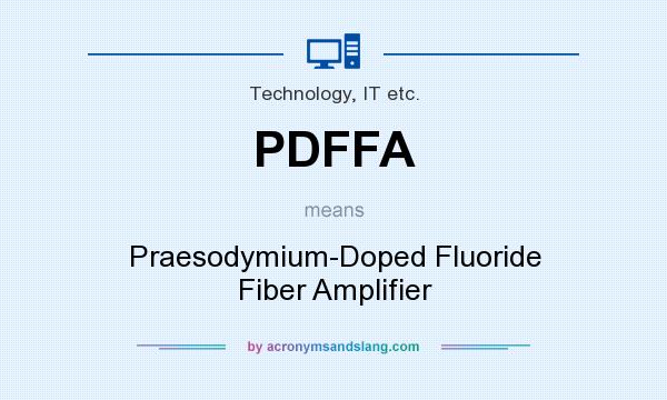 What does PDFFA mean? It stands for Praesodymium-Doped Fluoride Fiber Amplifier