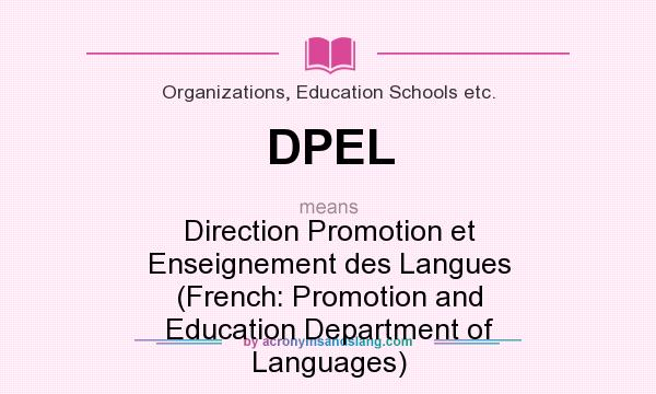 What does DPEL mean? It stands for Direction Promotion et Enseignement des Langues (French: Promotion and Education Department of Languages)
