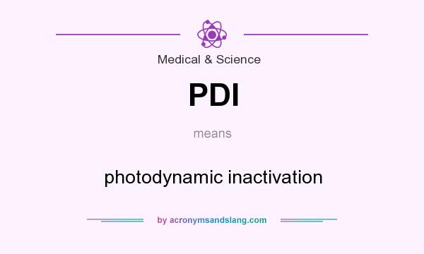 What does PDI mean? It stands for photodynamic inactivation