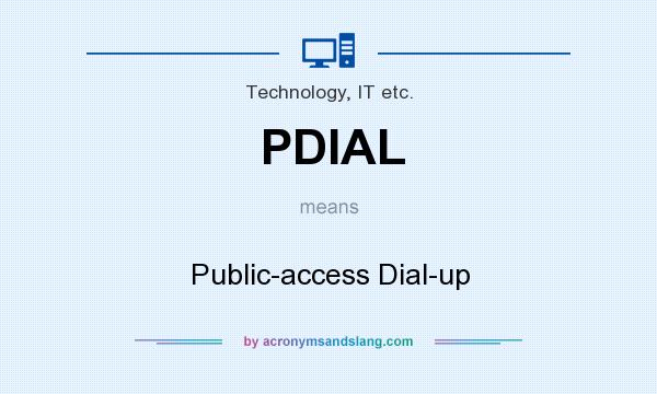 What does PDIAL mean? It stands for Public-access Dial-up
