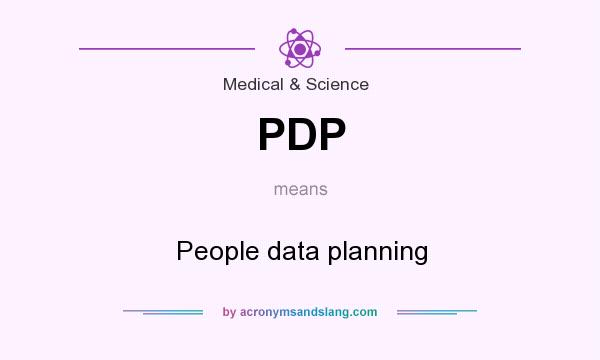 What does PDP mean? It stands for People data planning