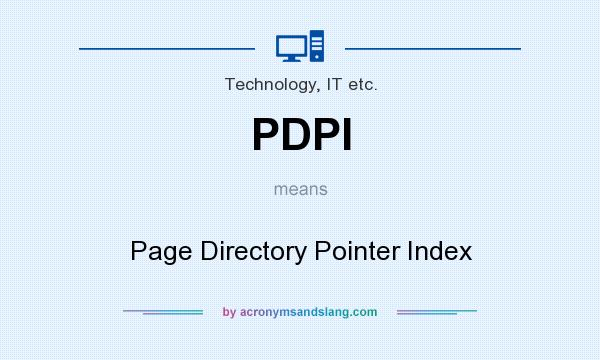 What does PDPI mean? It stands for Page Directory Pointer Index