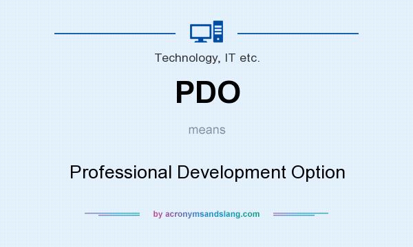 What does PDO mean? It stands for Professional Development Option