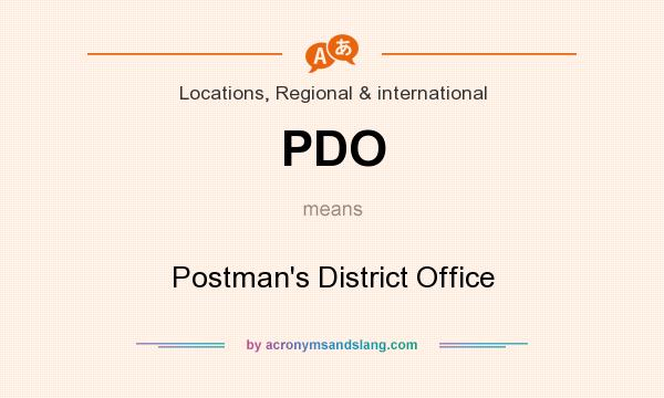 What does PDO mean? It stands for Postman`s District Office