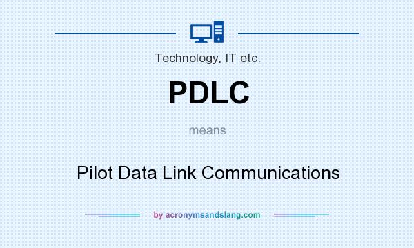 What does PDLC mean? It stands for Pilot Data Link Communications