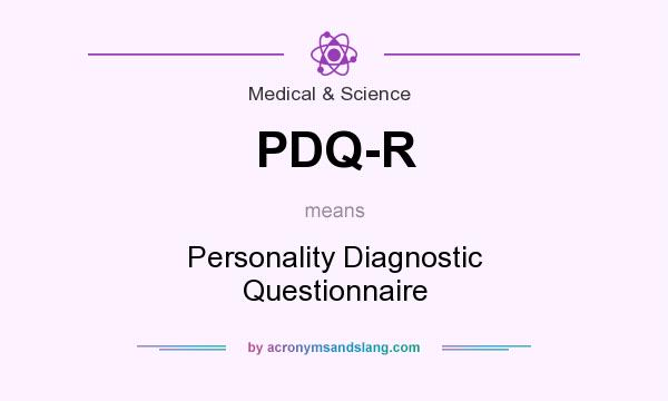 What does PDQ-R mean? It stands for Personality Diagnostic Questionnaire