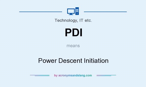 What does PDI mean? It stands for Power Descent Initiation