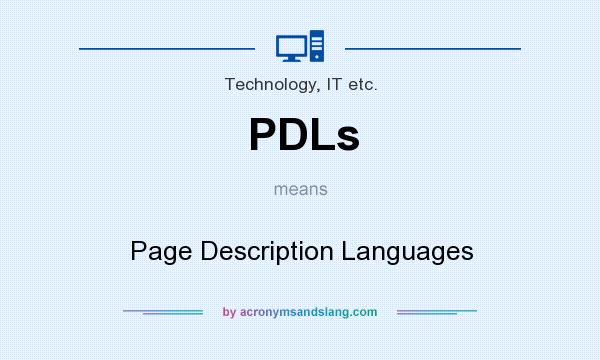 What does PDLs mean? It stands for Page Description Languages