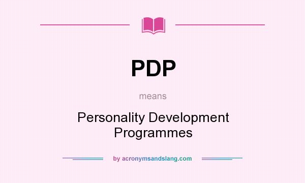 What does PDP mean? It stands for Personality Development Programmes