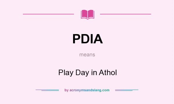 What does PDIA mean? It stands for Play Day in Athol