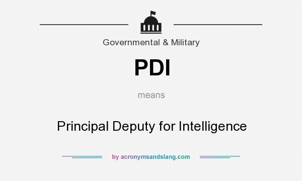 What does PDI mean? It stands for Principal Deputy for Intelligence