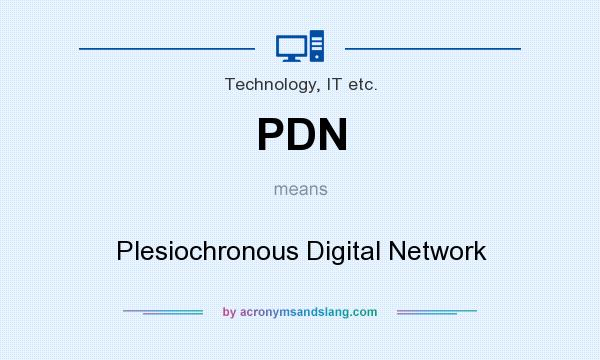 What does PDN mean? It stands for Plesiochronous Digital Network