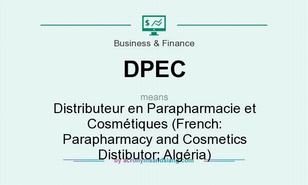 What does DPEC mean? It stands for Distributeur en Parapharmacie et Cosmétiques (French: Parapharmacy and Cosmetics Distibutor; Algéria)