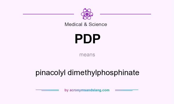 What does PDP mean? It stands for pinacolyl dimethylphosphinate