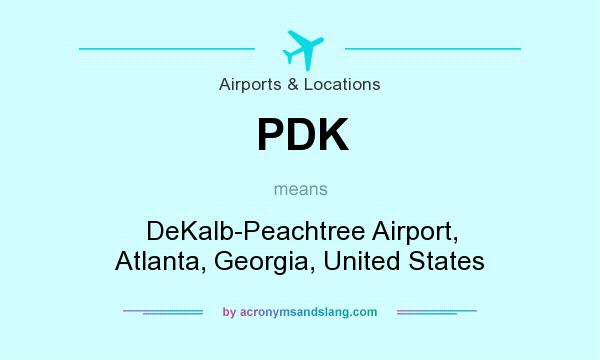 What does PDK mean? It stands for DeKalb-Peachtree Airport, Atlanta, Georgia, United States