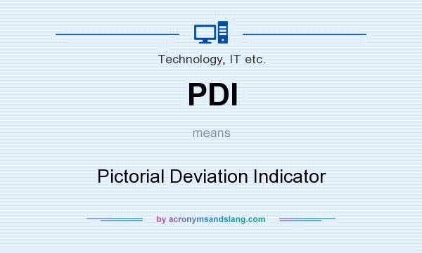 What does PDI mean? It stands for Pictorial Deviation Indicator