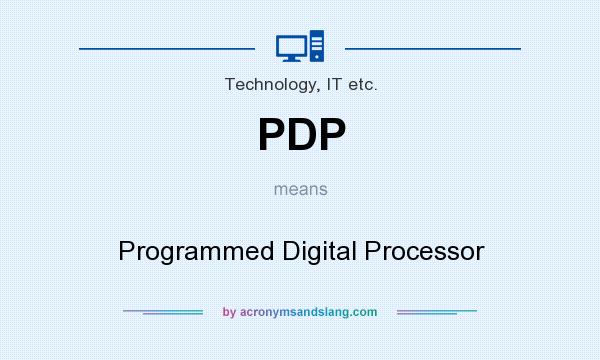 What does PDP mean? It stands for Programmed Digital Processor