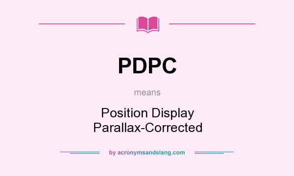 What does PDPC mean? It stands for Position Display Parallax-Corrected