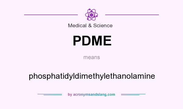 What does PDME mean? It stands for phosphatidyldimethylethanolamine