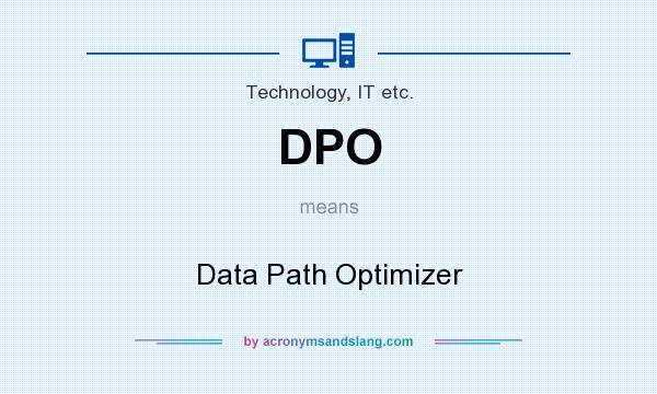What does DPO mean? It stands for Data Path Optimizer
