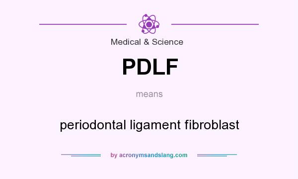What does PDLF mean? It stands for periodontal ligament fibroblast