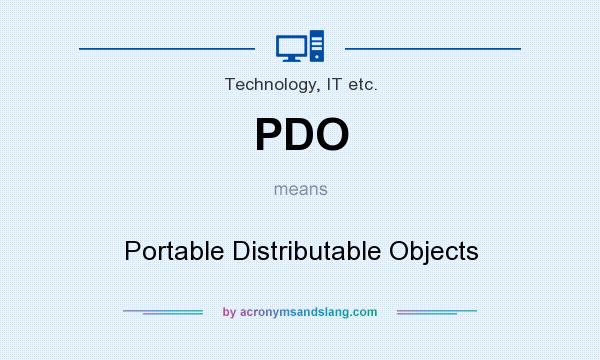 What does PDO mean? It stands for Portable Distributable Objects