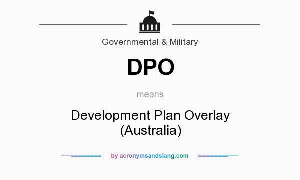 What does DPO mean? It stands for Development Plan Overlay (Australia)