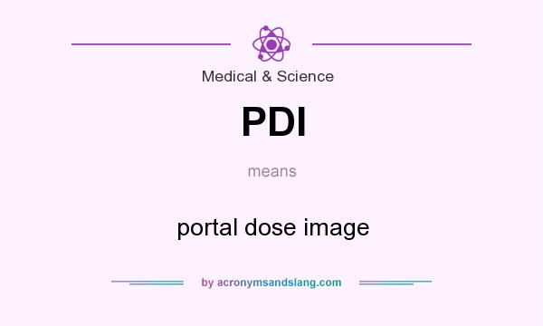 What does PDI mean? It stands for portal dose image
