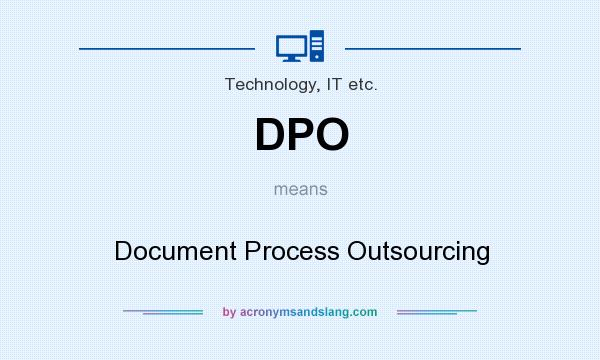 What does DPO mean? It stands for Document Process Outsourcing