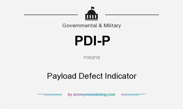What does PDI-P mean? It stands for Payload Defect Indicator