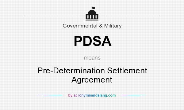 What does PDSA mean? It stands for Pre-Determination Settlement Agreement
