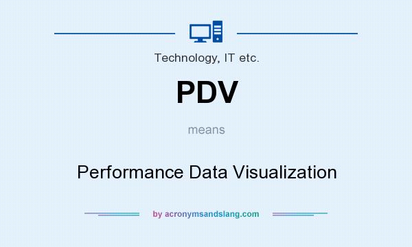 What does PDV mean? It stands for Performance Data Visualization