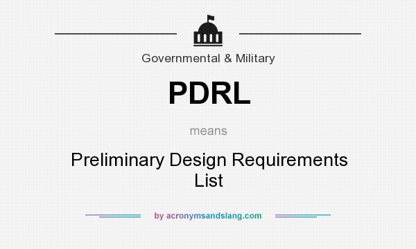 What does PDRL mean? It stands for Preliminary Design Requirements List