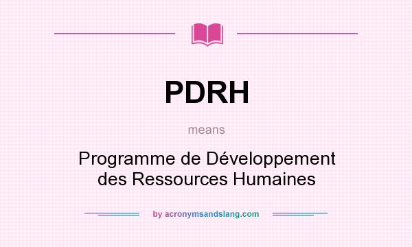 What does PDRH mean? It stands for Programme de Développement des Ressources Humaines