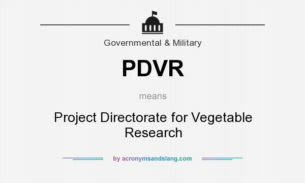 What does PDVR mean? It stands for Project Directorate for Vegetable Research